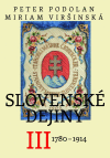 Slovenské dejiny III. (1780-1914) Slovenské dejiny III. (1780-1914)