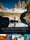100 nejdobrodružnějších dovolených na svétě 100 nejdobrodružnějších dovolených na svétě