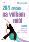 264 cvičení na velkém míči 264 cvičení na velkém míči