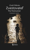 Zvestovateľ The Forerunner Zvestovateľ The Forerunner