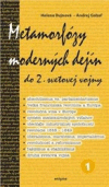 Metamorfózy moderných dejín 1 Metamorfózy moderných dejín 1