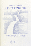Cesta k životu v umírajícím světě Cesta k životu v umírajícím světě