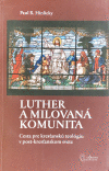 Luther a milovaná komunita Luther a milovaná komunita