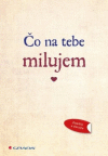 Čo na tebe milujem Čo na tebe milujem
