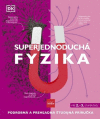 Superjednoduchá fyzika Superjednoduchá fyzika