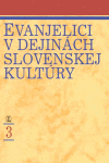 Evanjelici v dejinách slovenskej kultúry 3. Evanjelici v dejinách slovenskej kultúry 3.