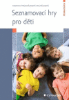 Seznamovací hry pro děti Seznamovací hry pro děti