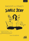 Radosti a strasti single ženy Radosti a strasti single ženy