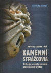 Kamenní strážcovia - Príbehy a osudy zrúcanín slovenských hradov Kamenní strážcovia - Príbehy a osudy zrúcanín slovenských hradov