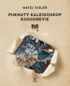 Puknutý kaleidoskop Kosodrevie Puknutý kaleidoskop Kosodrevie