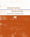 Michal Bodický a jeho Rozpomienky Michal Bodický a jeho Rozpomienky