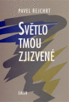 Světlo tmou zjízvené Světlo tmou zjízvené
