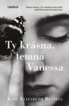 Ty krásna, temná Vanessa Ty krásna, temná Vanessa