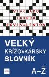 Veľký krížovkársky slovník A - Ž Veľký krížovkársky slovník A - Ž