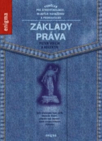 Detail Základy práva pomôcka pre stredoškolákov, mladých manažérov a podnikateľov