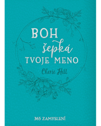 Boh šepká tvoje meno - 365 zamyslení