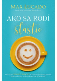 Ako sa rodí šťastie