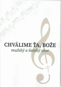 Detail Chválime ťa, Bože pre mužský a ženský zbor